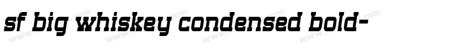 sf big whiskey condensed bold字体转换